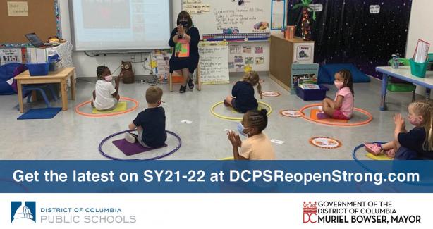 Photo of children and a teacher in a classroom with text: Get the latest on SY21-22 at DCPSReopenStrong